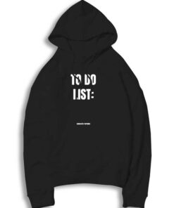 To Do List Absolutely Nothing Quote Hoodie