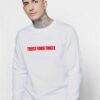 Trust Your Tingle Spider Instinct Sweatshirt