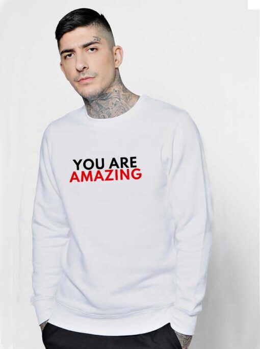 You Are Amazing Spiderman Sweatshirt