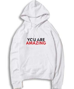 You Are Amazing Spiderman Hoodie