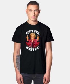 Betty White Girl Wasted T Shirt