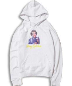 Betty White Stay Golden Hoodie