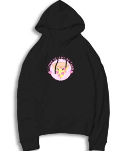 Cute I Love You More Than Pizza Hoodie