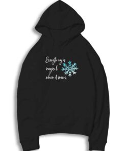 Everything Is Magical When It Snows Winter Hoodie