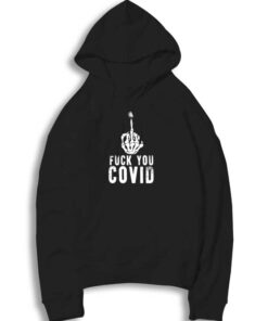 Fuck You Covid Skeleton Hoodie