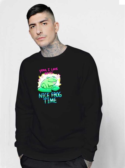 I Love NFT Nice Frog Time Sweatshirt