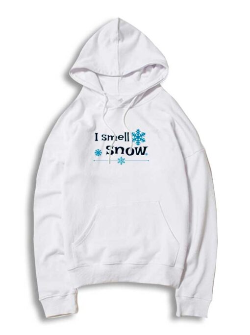 I Smell Snow Drop Winter Hoodie