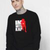 I'm With Kap Super Bowl Sweatshirt