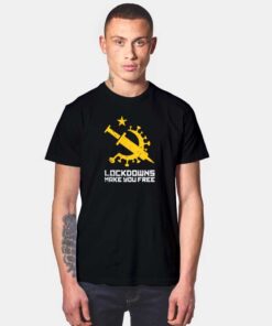 Lockdowns Make You Free Virus T Shirt