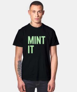 Mint It NFT Minting T Shirt