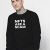 NFTS Are A Scam Quote Sweatshirt