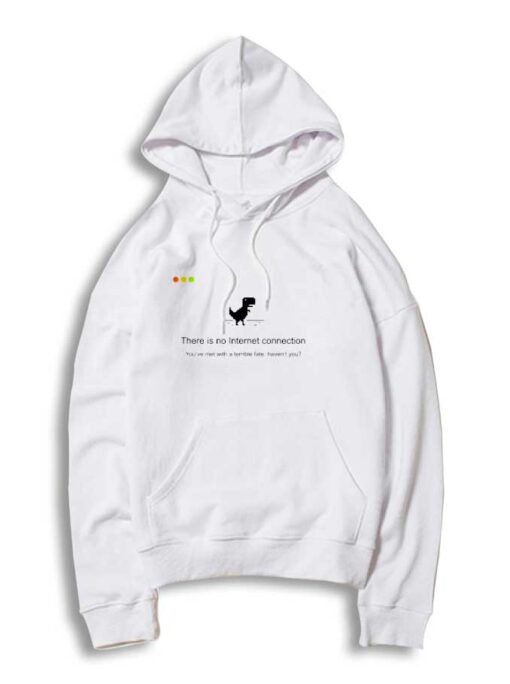 No Internet Connection Terrible Fate Hoodie