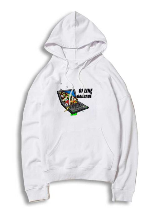 Online Is Garbage Internet Hoodie