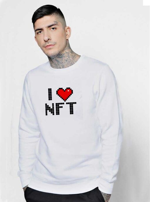 Pixelated I Love NFT Quote Sweatshirt