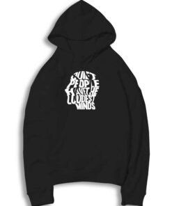 Quiet People Have The Loudest Minds Quote Hoodie