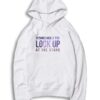 Remember to Look Up at the Stars Stephen Hawking Hoodie