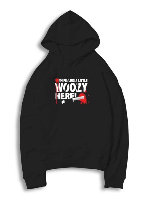 Scream I'm Feeling a Little Woozy Here Hoodie