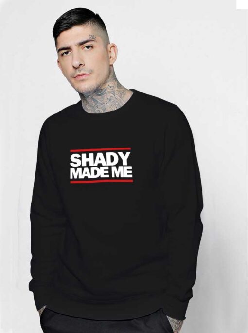 Slim Shady Made Me Eminem Sweatshirt