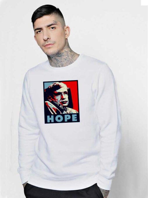 Stephen Hawking Hope Sweatshirt