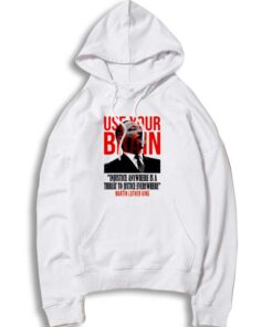 Use Your Brain Martin Luther King Hoodie