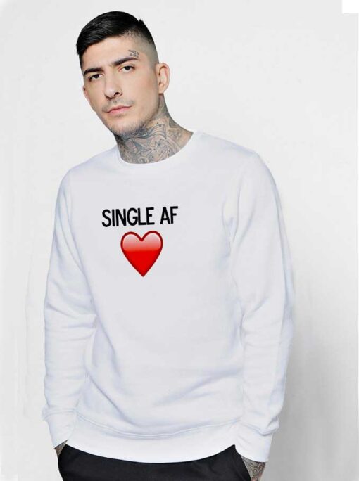 Valentine Single AF Sweatshirt