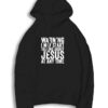 Warning I May Start Talking About Jesus Quote Hoodie