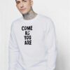 Come As You Are Nirvana Grunge Sweatshirt