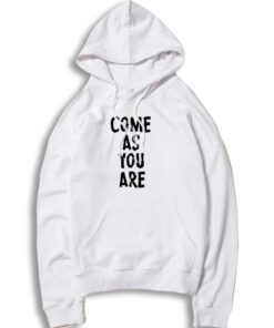 Come As You Are Nirvana Grunge Hoodie