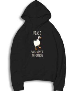 Goose Peace Was Never An Option Knife Hoodie