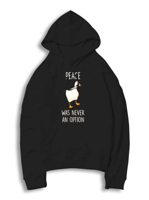 Goose Peace Was Never An Option Knife Hoodie