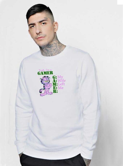 I Am A Gamer My Wy Wife Left Me Sweatshirt