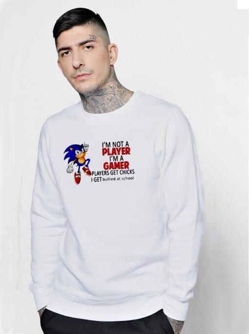 I Am A Gamer So I Bullied At School Sweatshirt