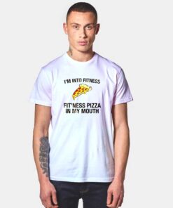 I'm Into Fitness Pizza Health T Shirt