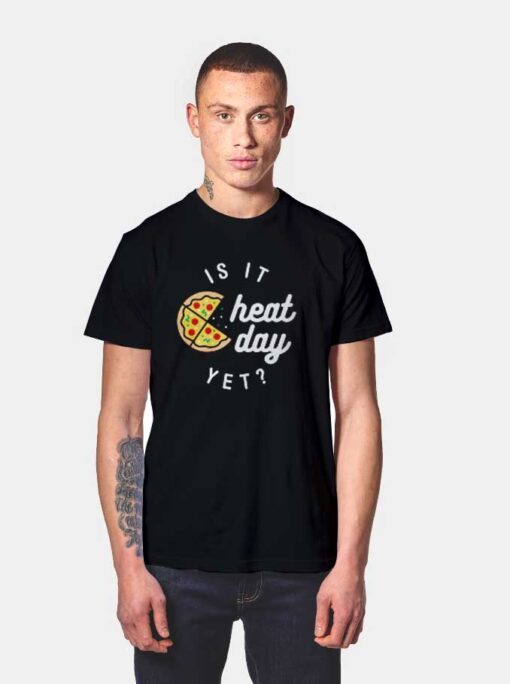 Is It Cheat Day Yet For Pizza T Shirt