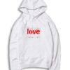 Love All Day Love Every Day Valentine Hoodie