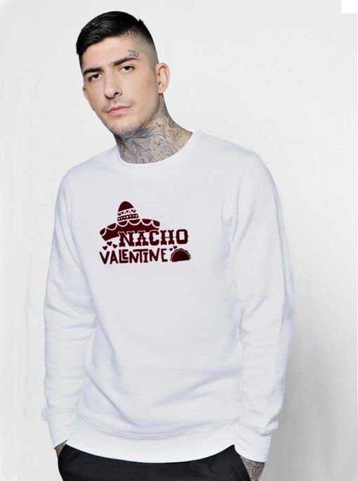 Nacho Valentine Sombrero Sweatshirt