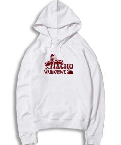 Nacho Valentine Sombrero Hoodie