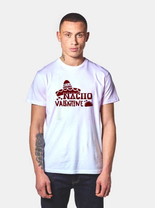 Nacho Valentine Sombrero T Shirt