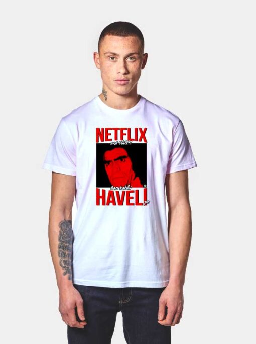 Netflix And Chill Haveli T Shirt