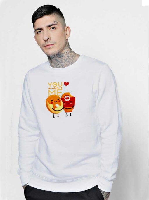 Pancake Valentines You And Me Sweatshirt