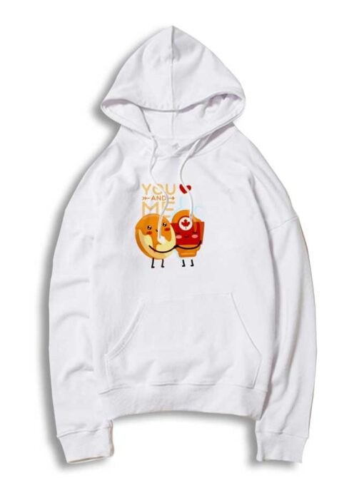 Pancake Valentines You And Me Hoodie