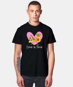 Pineapple Pizza Love is Love T Shirt