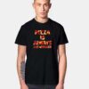 Pizza Is Always The Answer Quote T Shirt