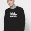 Putin Is A Massive Arsehole Quote Sweatshirt