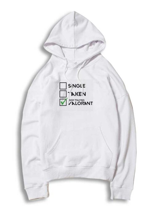 Single Taken Busy Playing Valorant Hoodie