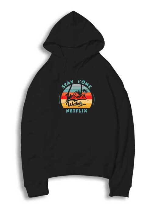 Stay Beach Home Watch Netflix Hoodie