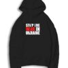 Stop The War in Ukraine Quote Hoodie