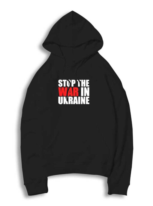 Stop The War in Ukraine Quote Hoodie