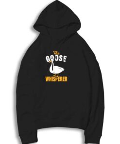 The Goose Geese Whisperer Hoodie