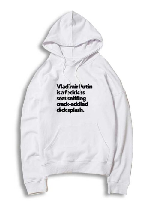 Vladimir Putin Insulting Quote Hoodie